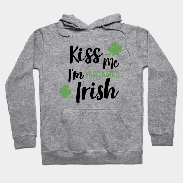 Kiss me i am vaccinated Irish Hoodie by valentinahramov